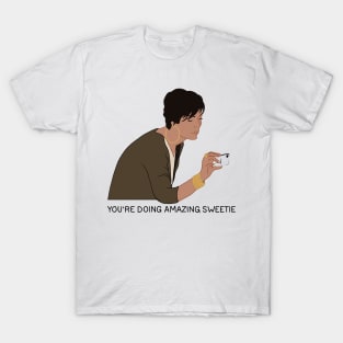 You're Doing Amazing, Sweetie T-Shirt